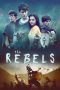 Download & Nonton Streaming Film The Rebels (2019) Sub Indo Full Movie Download & Nonton Streaming Film The Rebels (2019) Sub Indo Full Movie
