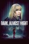 Nonton & Download Film Dark, Almost Night (2019) Full Movie Streaming Nonton & Download Film Dark, Almost Night (2019) Full Movie Streaming