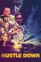 Nonton & Download Film Hustle Down (2021) Full Movie Streaming Nonton & Download Film Hustle Down (2021) Full Movie Streaming