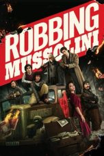 Nonton Streaming Download Film Robbing Mussolini (2022) Sub Indo Full Movie