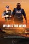Nonton Streaming Download Film Wild Is the Wind (2022) Sub Indo Full Movie Nonton Streaming Download Film Wild Is the Wind (2022) Sub Indo Full Movie