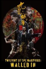 Download dan Nonton Film Twilight of the Warriors: Walled In (2024) Sub Indo