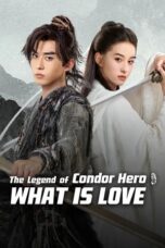 Download / Nonton Film The Legend of Condor Hero: What is Love (2025) Subtitle Indonesia Full Movie
