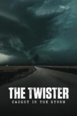 Download & Nonton Film The Twister: Caught in the Storm (2025) Sub Indo