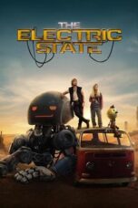 Download & Nonton Film The Electric State (2025) Sub Indo