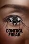 Download & Nonton Film Control Freak (2025) Sub Indo