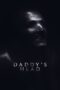 Download & Nonton Film Daddy's Head (2024) Sub Indo