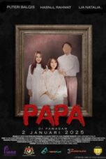 Download / Nonton Film Papa (2025) Subtitle Indonesia Full Movie