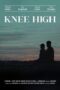 Download & Streaming Film Knee High (2025)