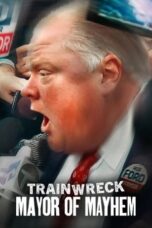 Download & Streaming Film Trainwreck: Mayor of Mayhem (2025)