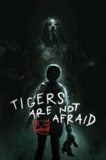 Download Tigers Are Not Afraid (2017) Sub Indo Full Movie