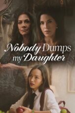 Download Nobody Dumps My Daughter (2024) Sub Indo Full Movie