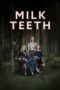Download & Streaming Film Milk Teeth (2024)