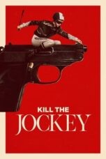 Download Kill the Jockey (2024) Sub Indo Full Movie