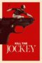 Download Kill the Jockey (2024) Sub Indo Full Movie
