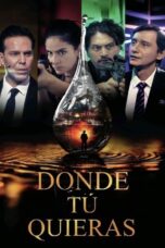 Download Donde tú quieras (2025) Sub Indo Full Movie