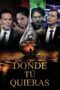 Download Donde tú quieras (2025) Sub Indo Full Movie
