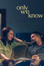 Download Only We Know (2025) Sub Indo Full Movie