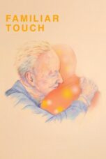 Download Familiar Touch (2025) Sub Indo Full Movie