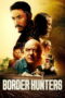 Download Border Hunters (2025) Sub Indo Full Movie