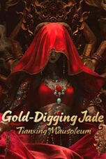 Download Gold-Digging Jade: Tianxing Mausoleum (2025) Sub Indo Full Movie