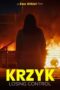 Download KRZYK: Losing Control (2024) Sub Indo Full Movie