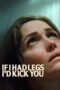 Download If I Had Legs I’d Kick You (2025) Sub Indo Full Movie