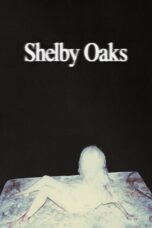 Download Shelby Oaks (2025) Sub Indo Full Movie