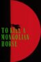 Download To Kill a Mongolian Horse (2025) Sub Indo Full Movie