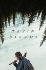 Download Train Dreams (2025) Sub Indo Full Movie