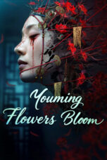 Download YOUMING FLOWERS BLOOM (2025) Sub Indo Full Movie