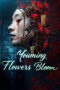 Download YOUMING FLOWERS BLOOM (2025) Sub Indo Full Movie
