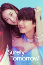 Serial Surely Tomorrow (2025) Sub Indo Full Episode