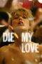 Download Die My Love (2025) Sub Indo Full Movie