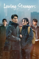 Drama China Loving Strangers (2026) Sub Indo Full Episode