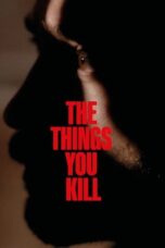 Download The Things You Kill (2025) Sub Indo Full Movie