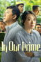 Download In Our Prime (2026) Sub Indo Full Movie