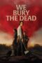 Download We Bury the Dead (2026) Sub Indo Full Movie
