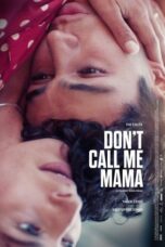 Download Don’t Call Me Mama (2025) Sub Indo Full Movie
