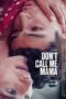 Download Don’t Call Me Mama (2025) Sub Indo Full Movie
